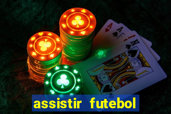 assistir futebol gratis sem travar